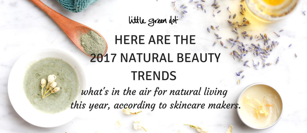 2017 Natural Beauty Trends | littlegreendot.com
